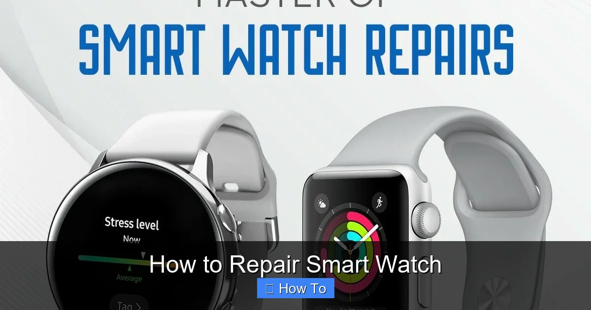 How to Repair Smart Watch