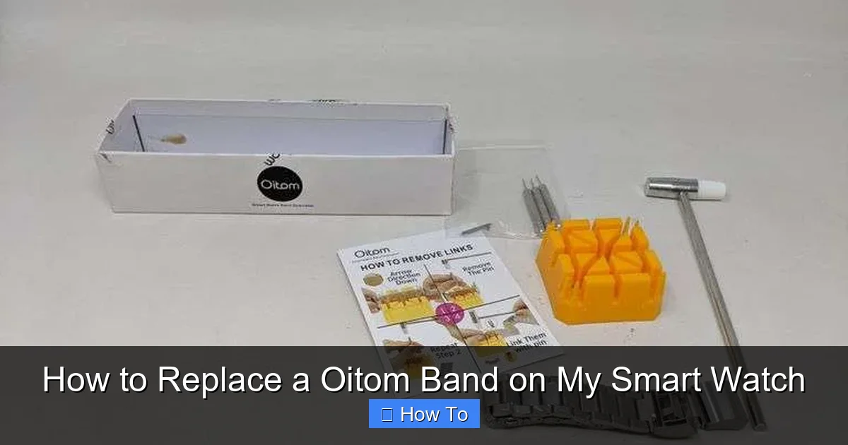 How to Replace a Oitom Band on My Smart Watch