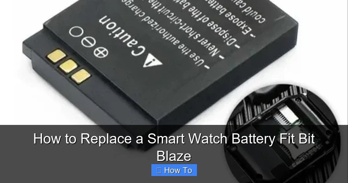 How to Replace a Smart Watch Battery Fit Bit Blaze