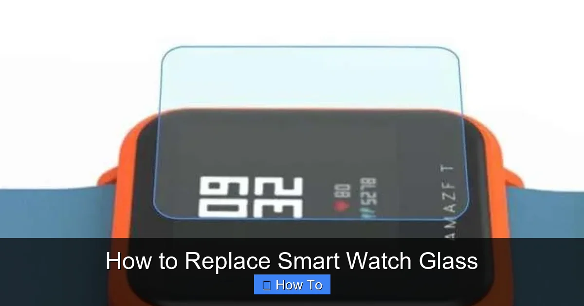 How to Replace Smart Watch Glass