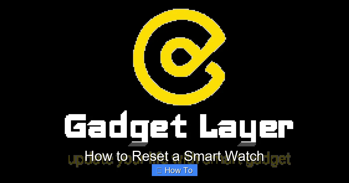 How to Reset a Smart Watch