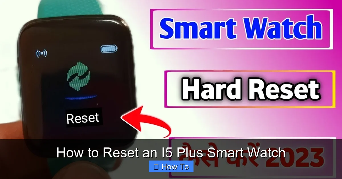 How to Reset an I5 Plus Smart Watch