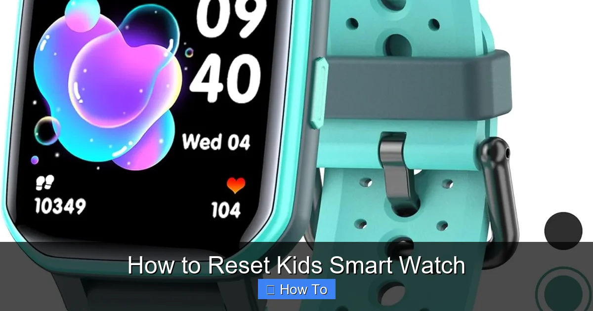 How to Reset Kids Smart Watch