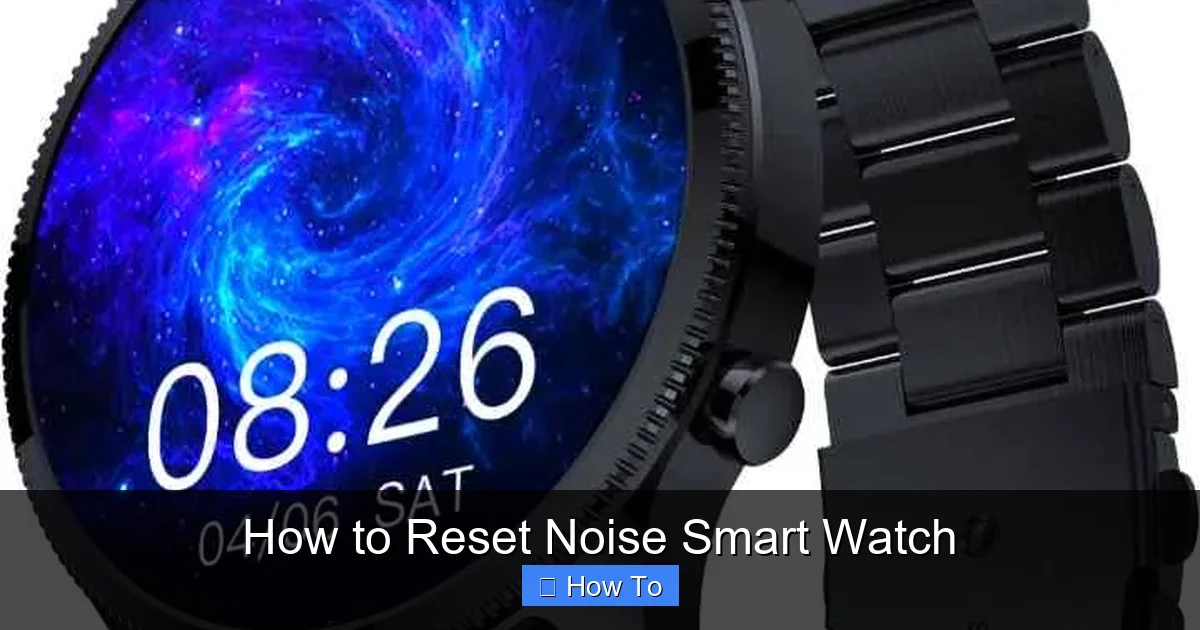 How to Reset Noise Smart Watch