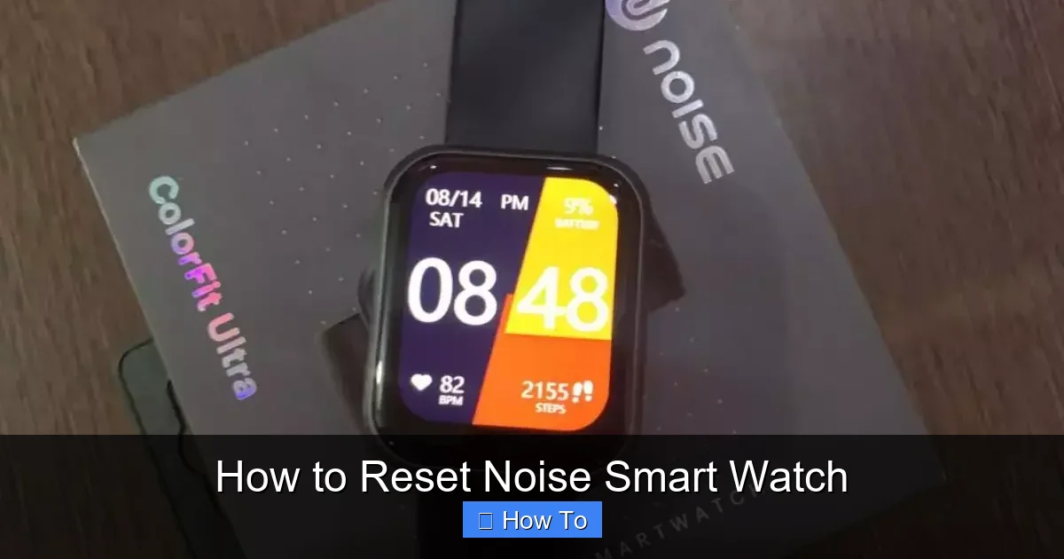 How to Reset Noise Smart Watch