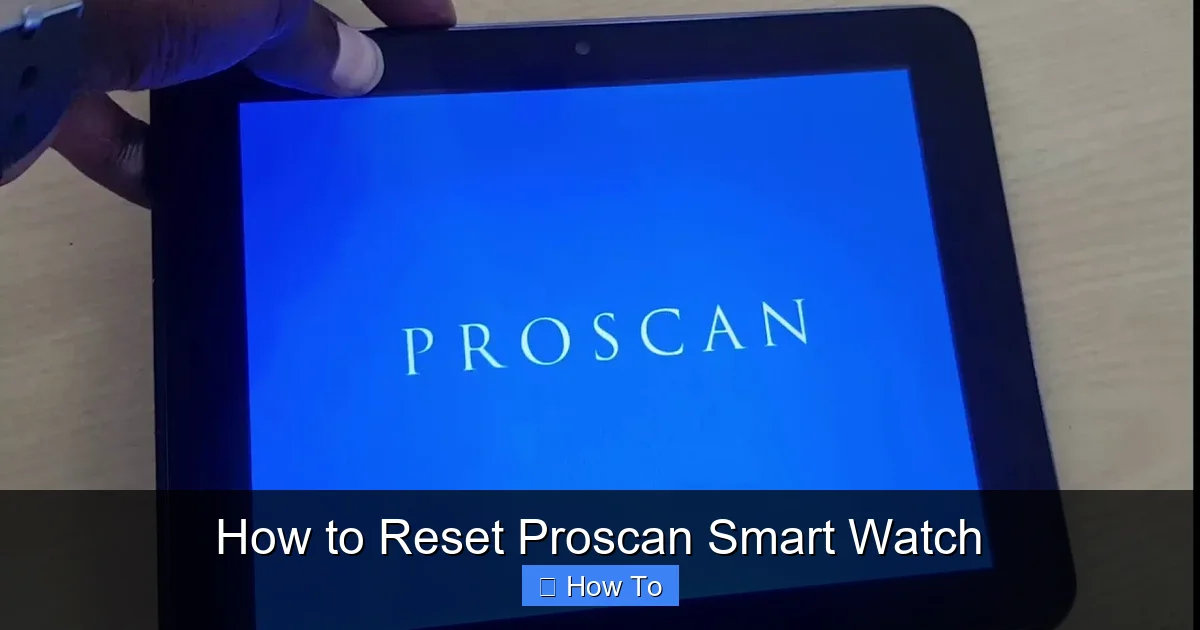 How to Reset Proscan Smart Watch