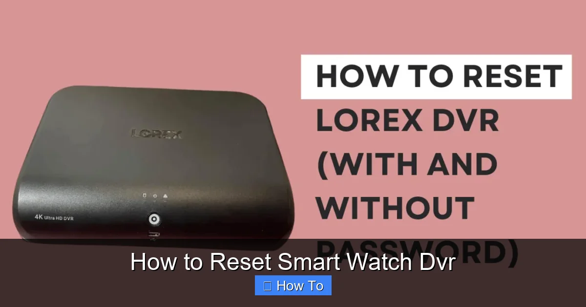 How to Reset Smart Watch Dvr
