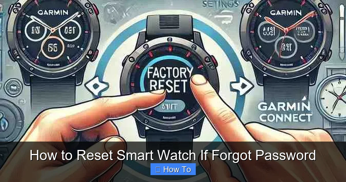 How to Reset Smart Watch If Forgot Password