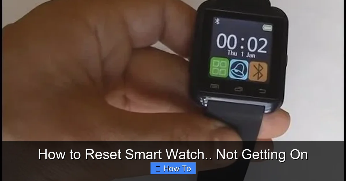 How to Reset Smart Watch.. Not Getting On