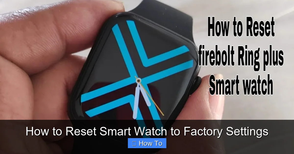 How to Reset Smart Watch to Factory Settings
