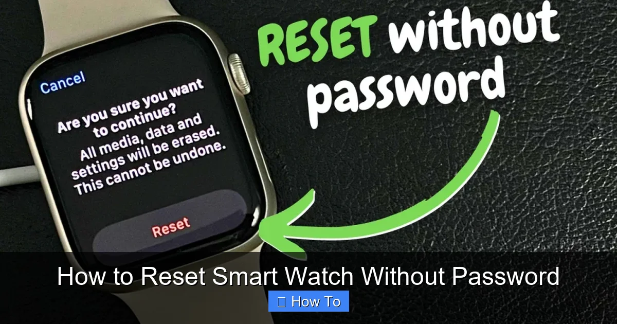 How to Reset Smart Watch Without Password