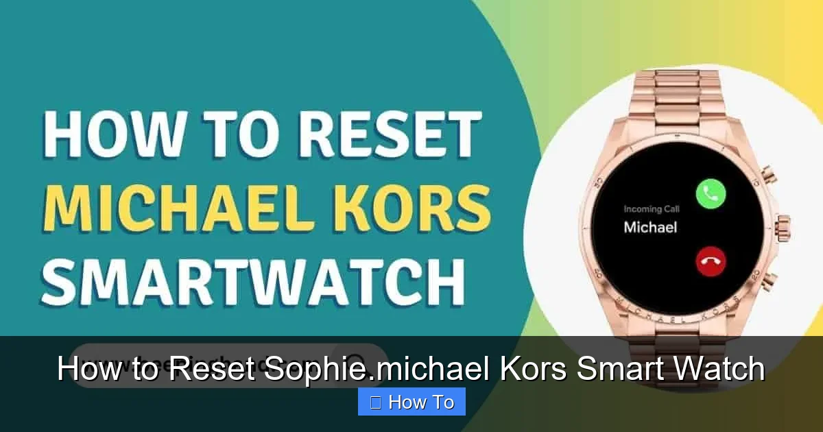 How to Reset Sophie.michael Kors Smart Watch