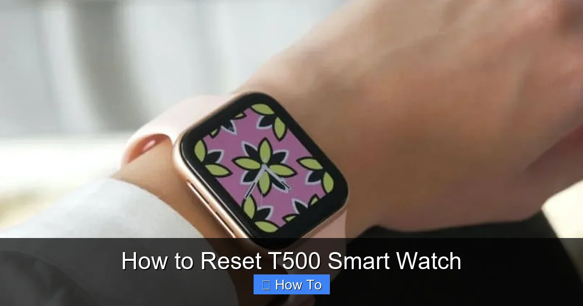 How to Reset T500 Smart Watch
