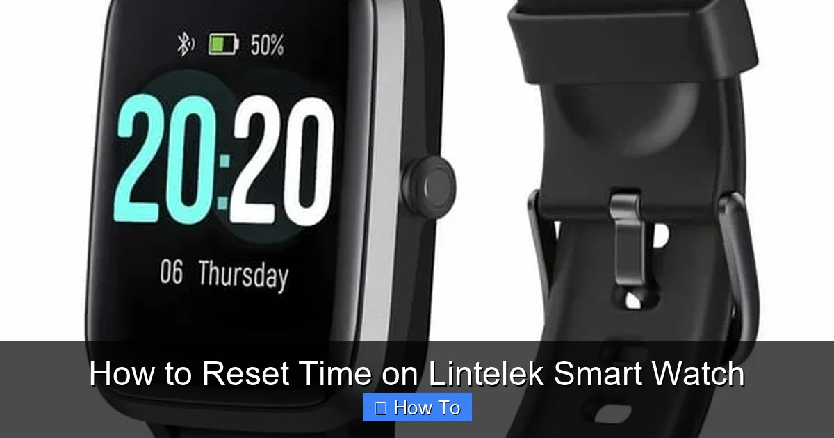 How to Reset Time on Lintelek Smart Watch