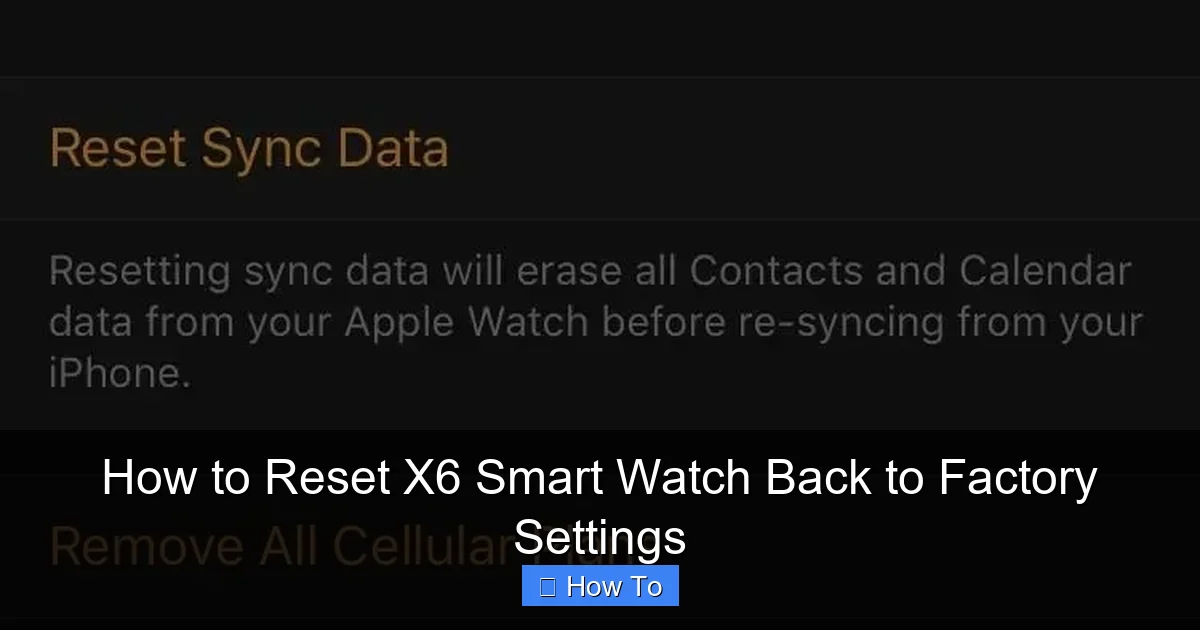 How to Reset X6 Smart Watch Back to Factory Settings