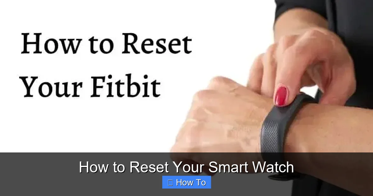 How to Reset Your Smart Watch