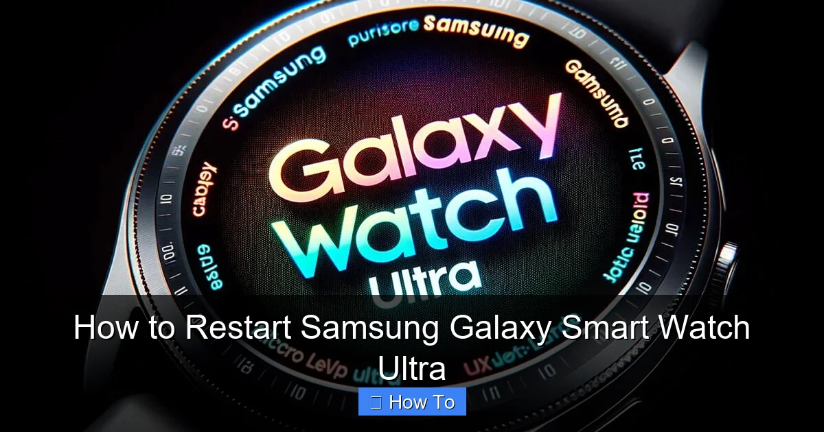 How to Restart Samsung Galaxy Smart Watch Ultra