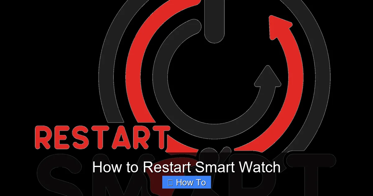 How to Restart Smart Watch