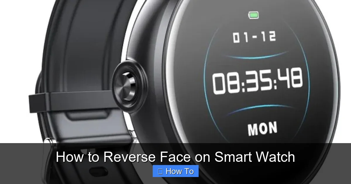 How to Reverse Face on Smart Watch