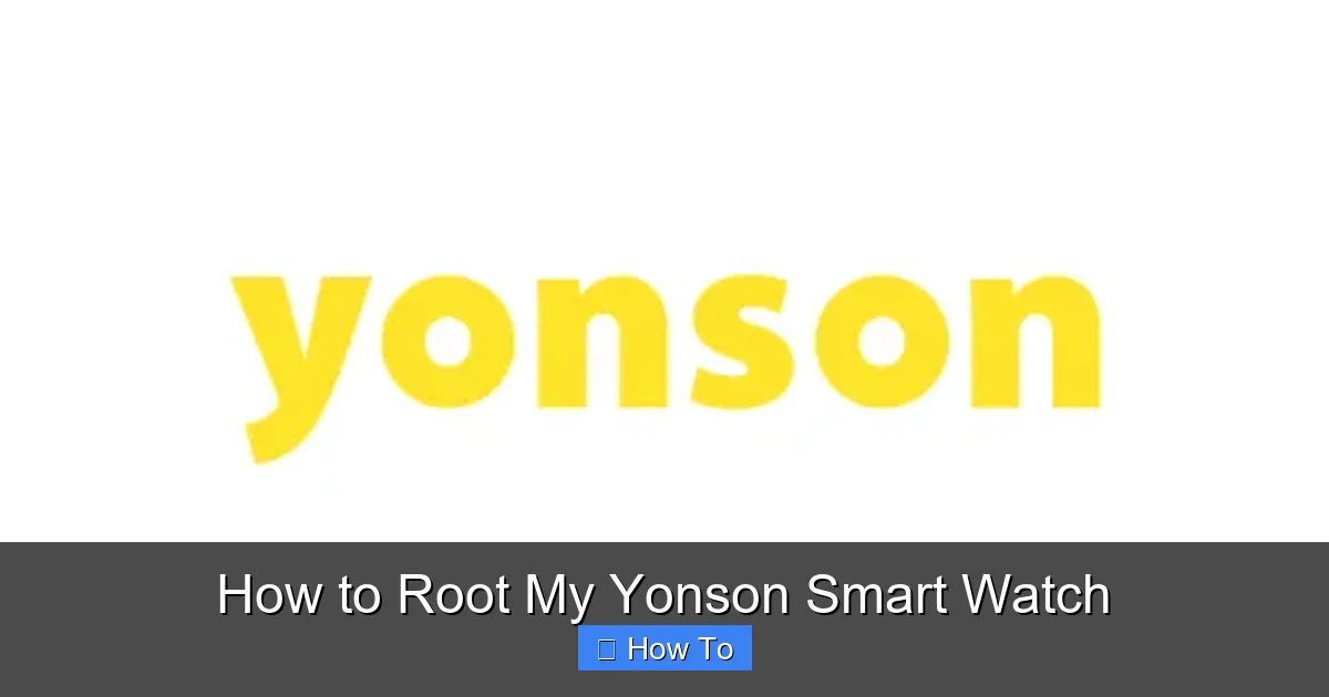 How to Root My Yonson Smart Watch