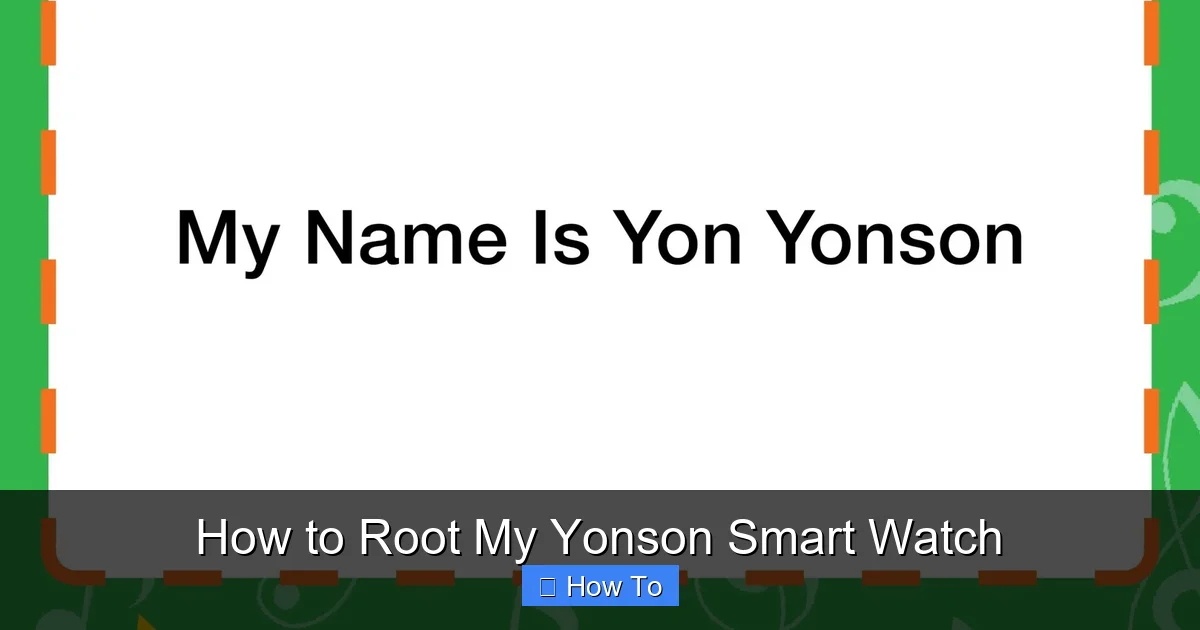 How to Root My Yonson Smart Watch