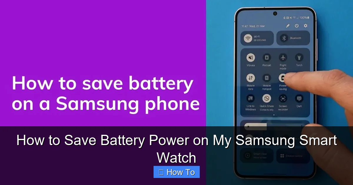 How to Save Battery Power on My Samsung Smart Watch