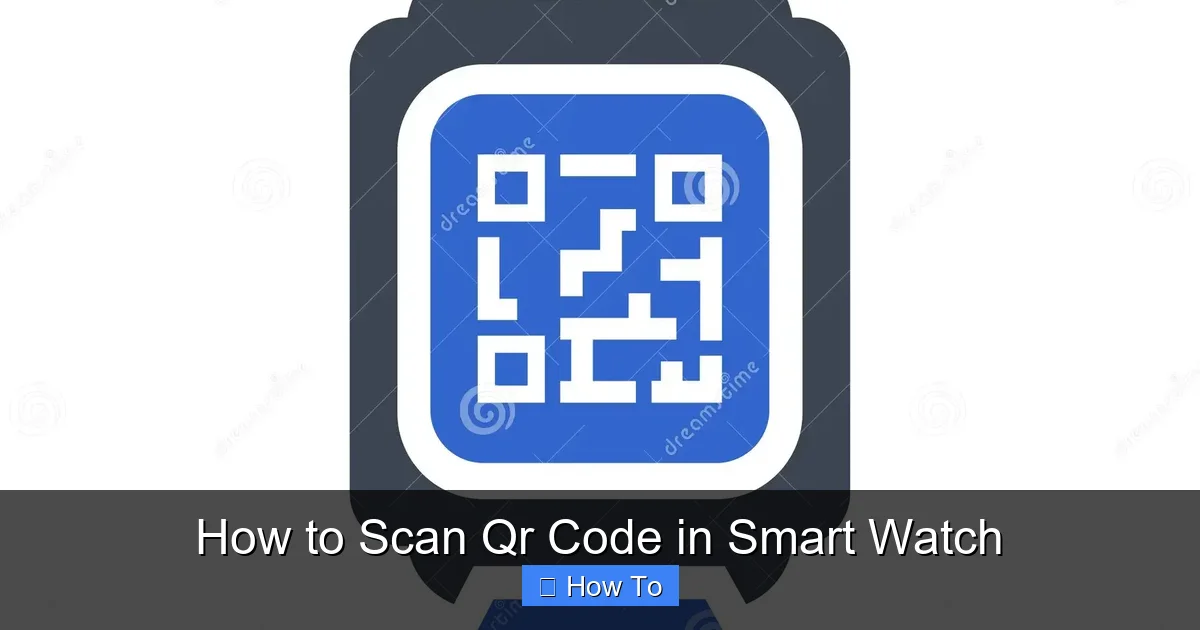 How to Scan Qr Code in Smart Watch
