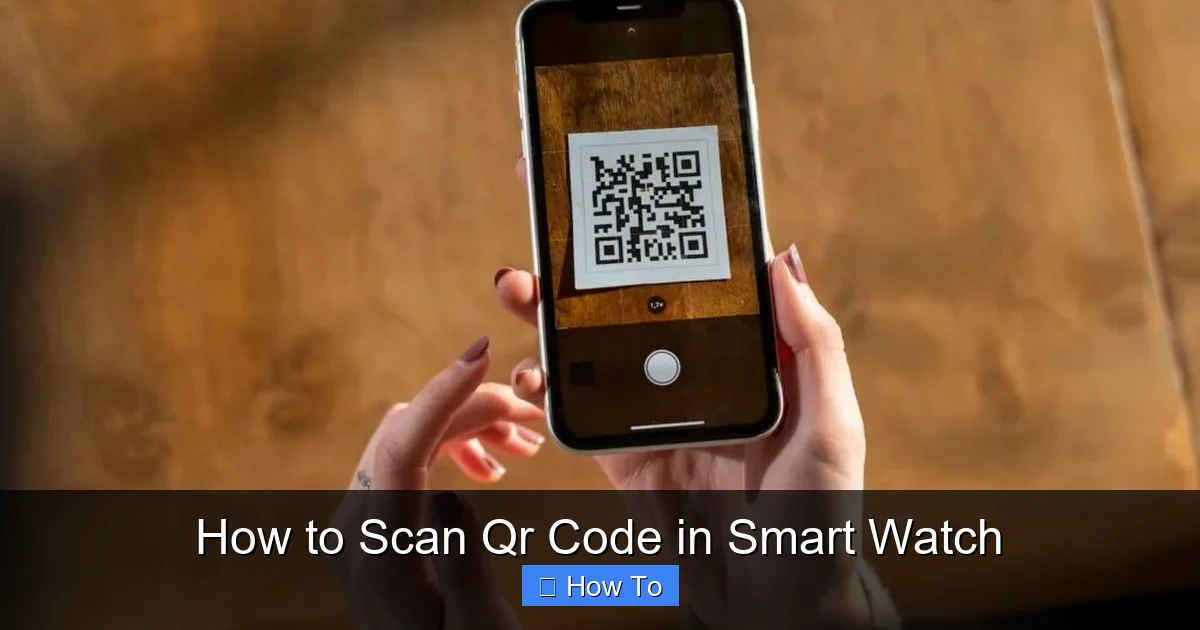 How to Scan Qr Code in Smart Watch