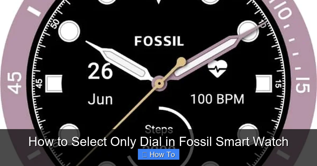 How to Select Only Dial in Fossil Smart Watch