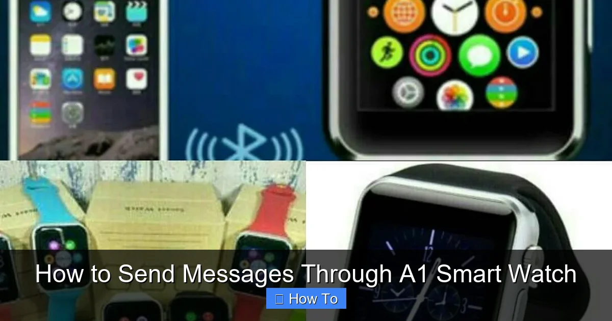 How to Send Messages Through A1 Smart Watch