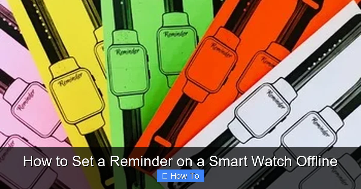 How to Set a Reminder on a Smart Watch Offline