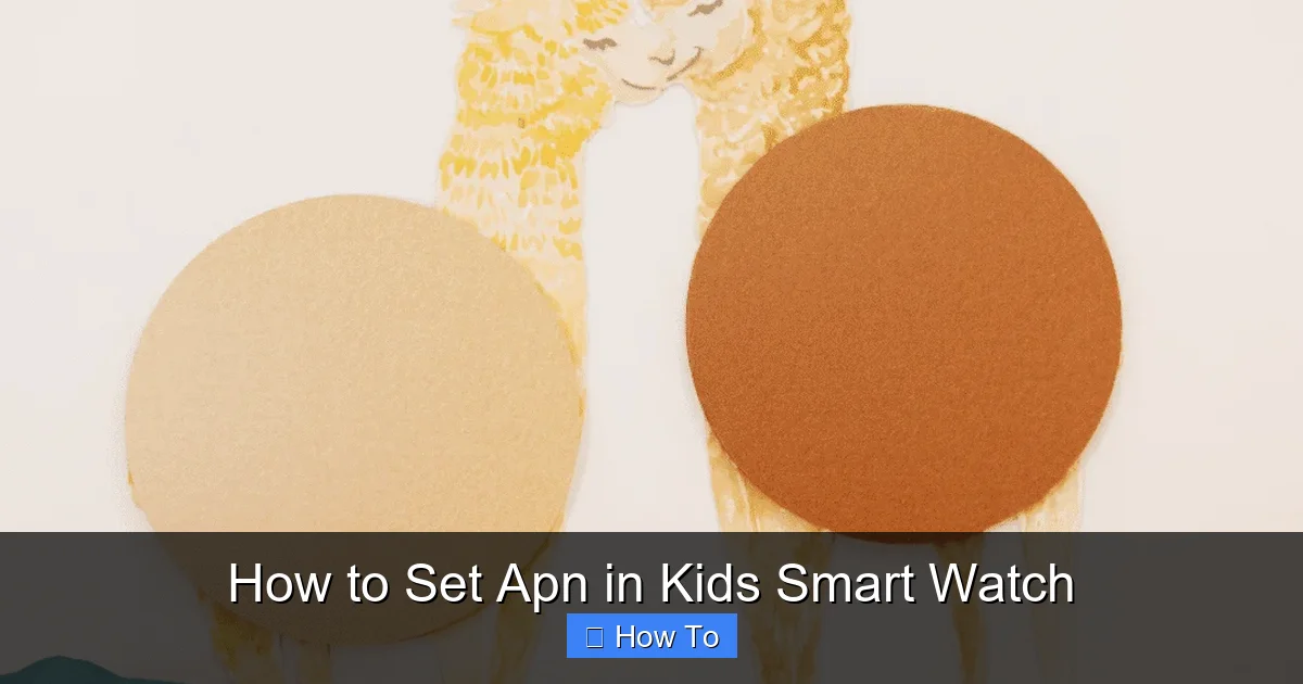 How to Set Apn in Kids Smart Watch