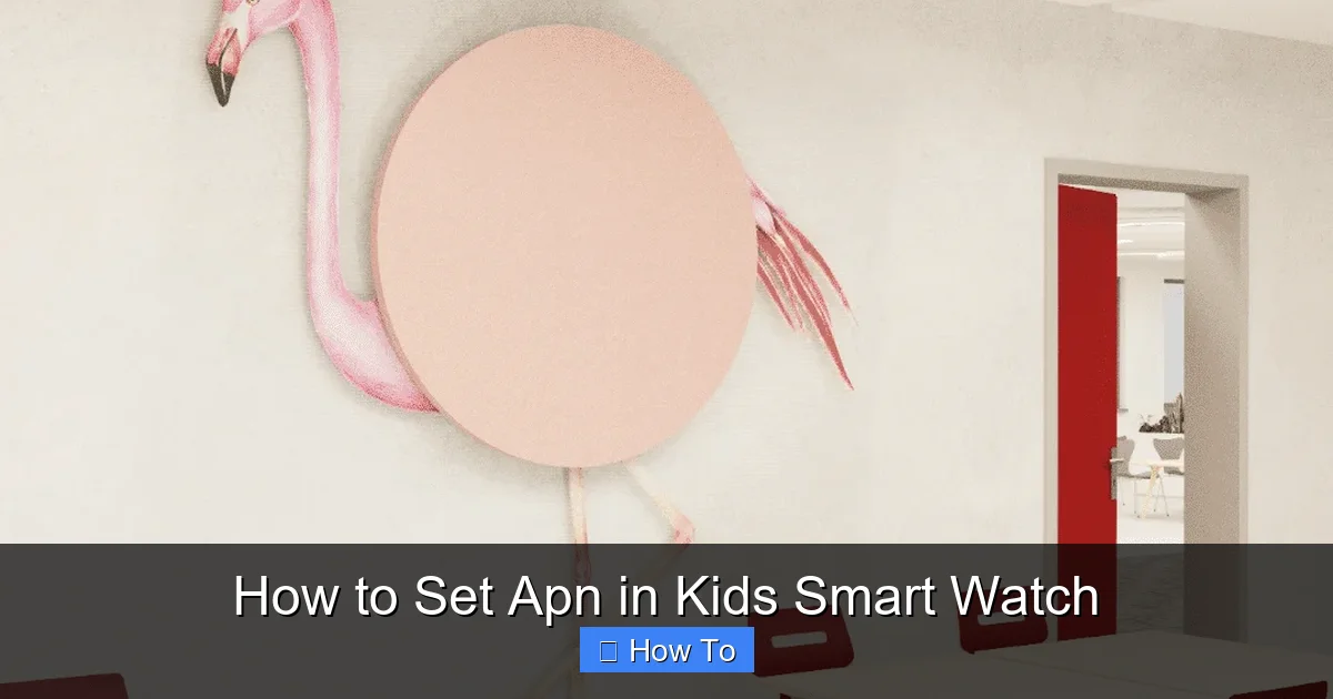 How to Set Apn in Kids Smart Watch
