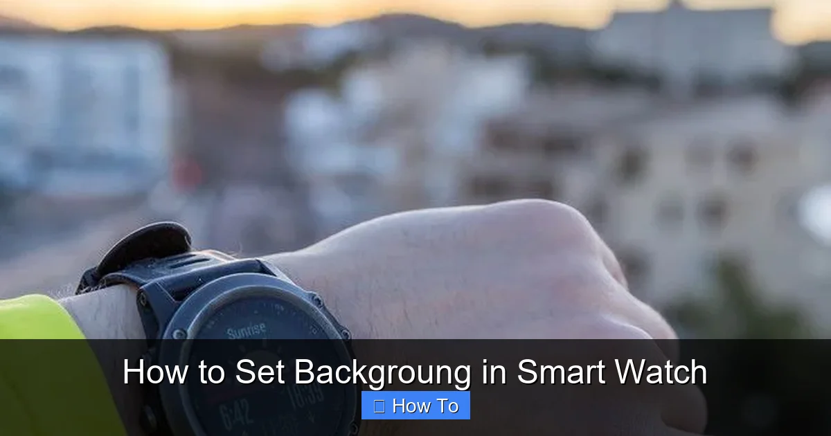 How to Set Backgroung in Smart Watch