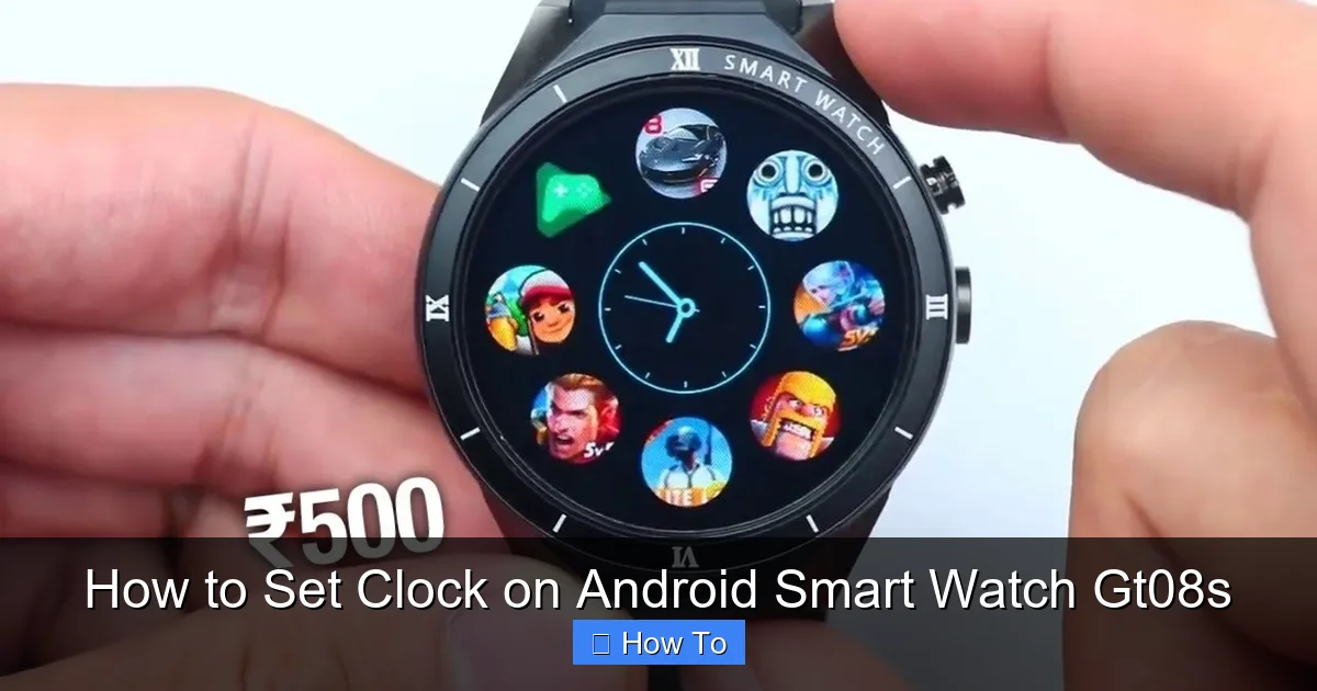 How to Set Clock on Android Smart Watch Gt08s