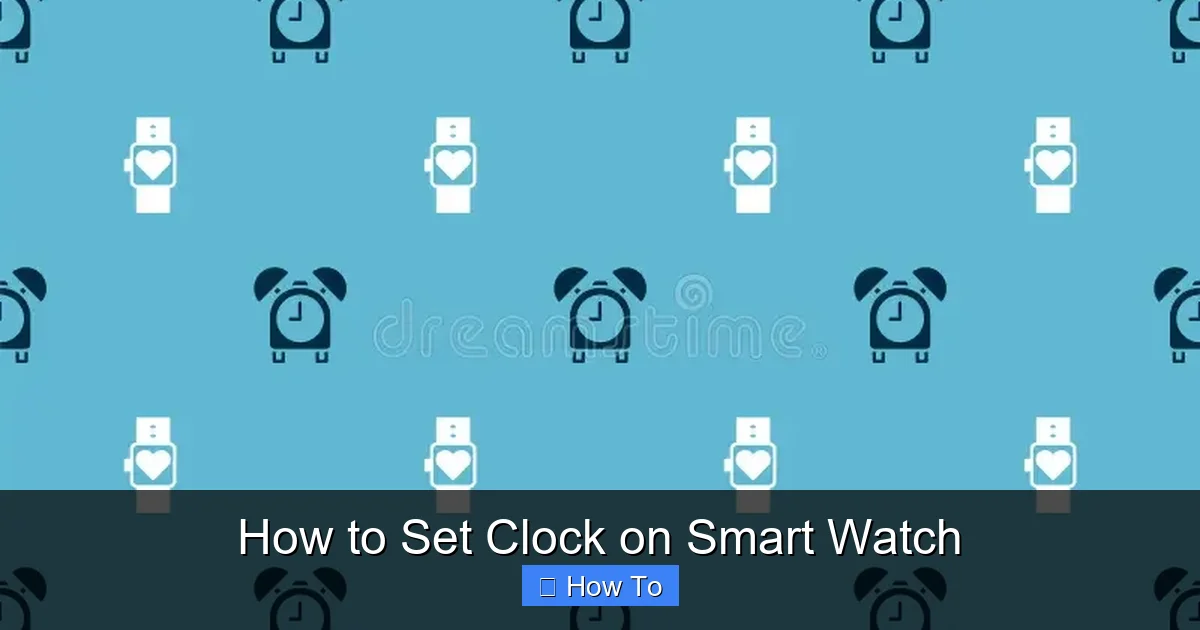 How to Set Clock on Smart Watch