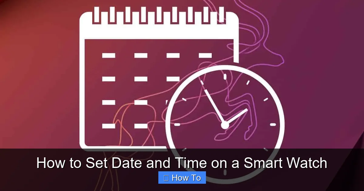 How to Set Date and Time on a Smart Watch