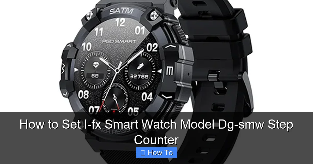 How to Set I-fx Smart Watch Model Dg-smw Step Counter