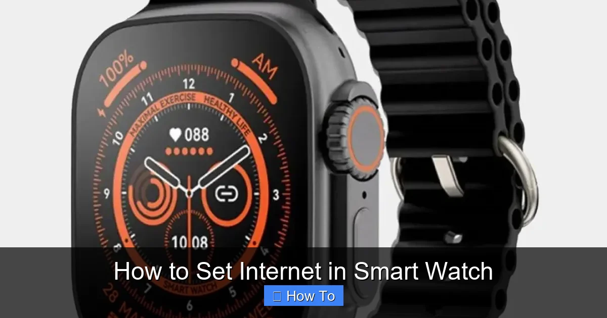 How to Set Internet in Smart Watch