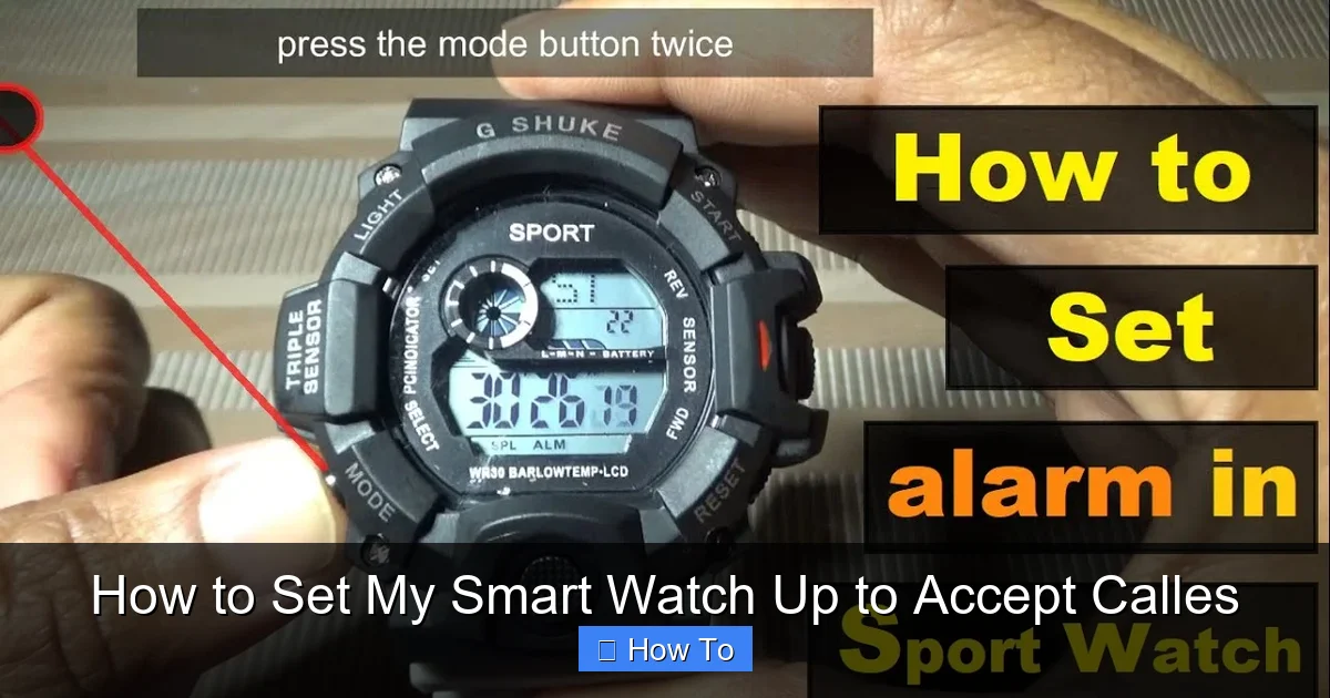 How to Set My Smart Watch Up to Accept Calles
