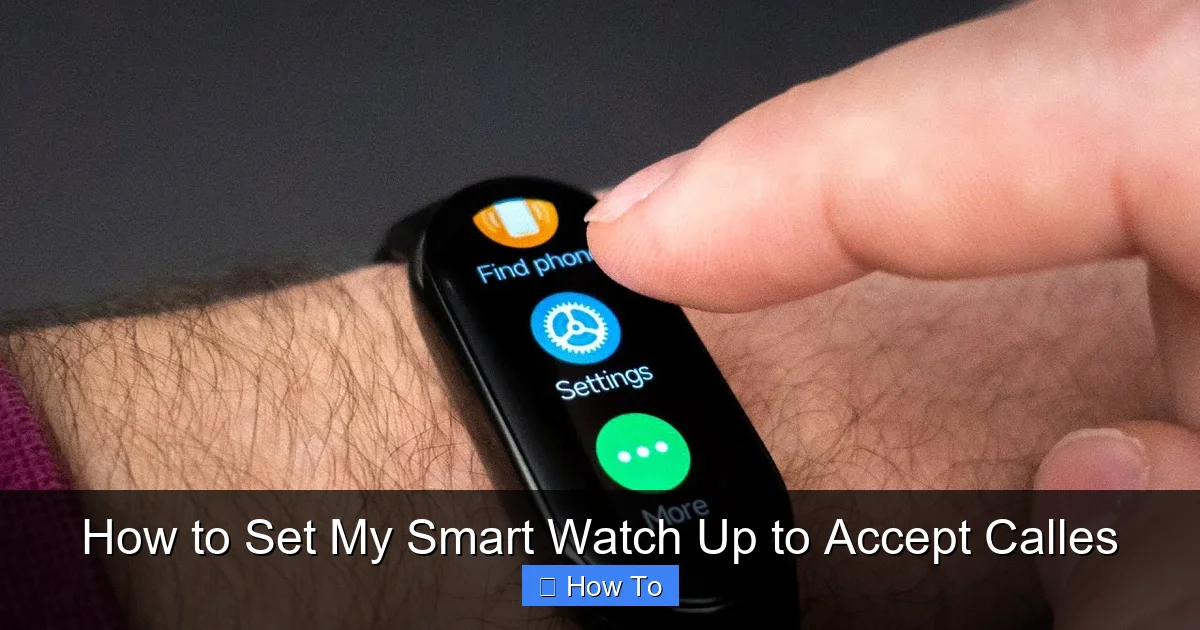 How to Set My Smart Watch Up to Accept Calles