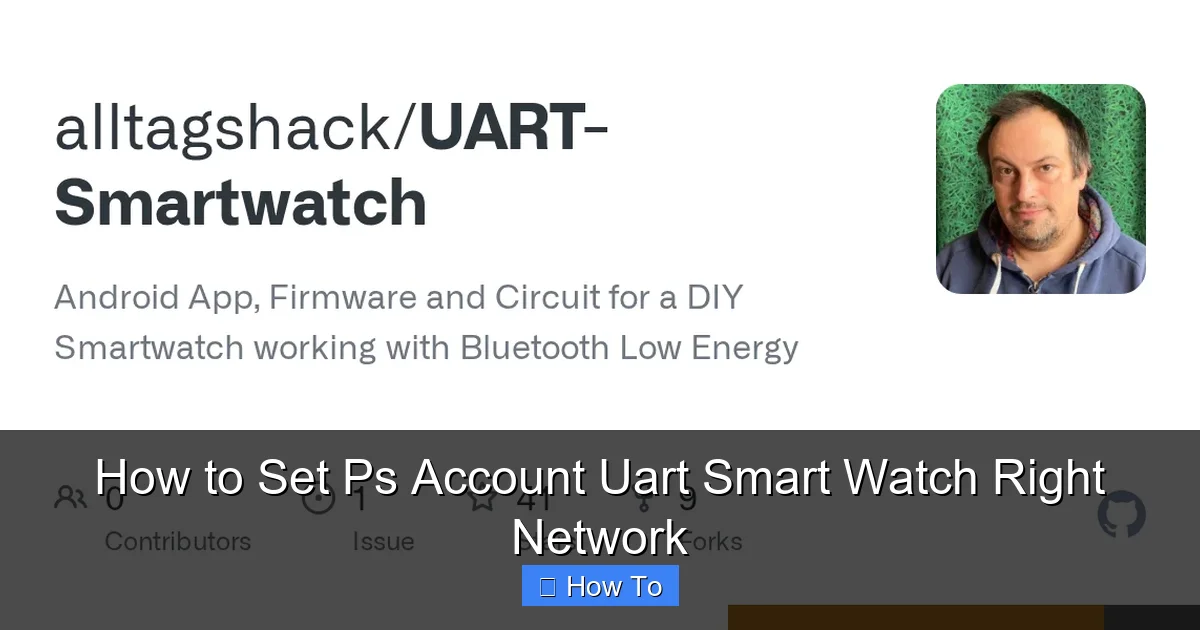 How to Set Ps Account Uart Smart Watch Right Network